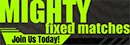 Mighty Fixed Match Mighty Fixed Match