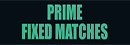 Prime Fixed Matches Prime Fixed Matches